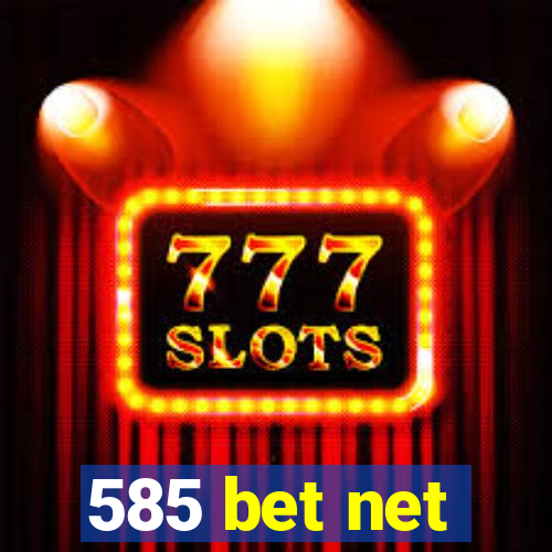 585 bet net